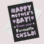 Mothers Day Card For Mum FUNNY From Your Favourite Child Card