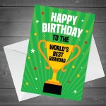 Novelty Birthday Card For Grandad Worlds Best Grandad Card