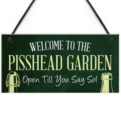 Funny Pisshead Garden Sign Welcome Plaque Home Bar Sign