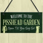 Funny Pisshead Garden Sign Welcome Plaque Home Bar Sign