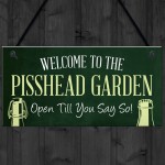 Funny Pisshead Garden Sign Welcome Plaque Home Bar Sign