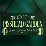 Funny Pisshead Garden Sign Welcome Plaque Home Bar Sign