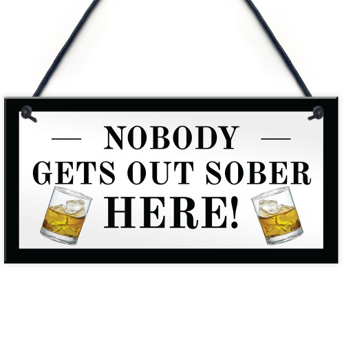 Funny Home Bar Sign Nobody Gets Out Sober Plaque Pub Garden