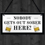 Funny Home Bar Sign Nobody Gets Out Sober Plaque Pub Garden