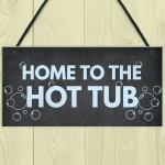 Funny Hot Tub Sign Home To The Hot Tub Garden Sign Home Gift