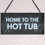 Funny Hot Tub Sign Home To The Hot Tub Garden Sign Home Gift