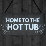 Funny Hot Tub Sign Home To The Hot Tub Garden Sign Home Gift