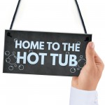 Funny Hot Tub Sign Home To The Hot Tub Garden Sign Home Gift