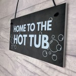 Funny Hot Tub Sign Home To The Hot Tub Garden Sign Home Gift