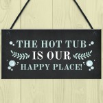 Hot Tub Sign Happy Place Plaque Hanging Garden Summerhouse Sign