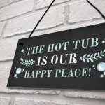 Hot Tub Sign Happy Place Plaque Hanging Garden Summerhouse Sign