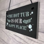 Hot Tub Sign Happy Place Plaque Hanging Garden Summerhouse Sign