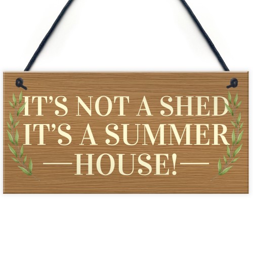 Funny Not Shed Its A Summerhouse Sign Hanging Garden Sign