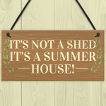 Funny Not Shed Its A Summerhouse Sign Hanging Garden Sign