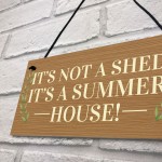 Funny Not Shed Its A Summerhouse Sign Hanging Garden Sign