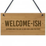 Funny Welcome Sign WELCOME ISH Hanging Door Sign Wall Decor