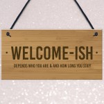 Funny Welcome Sign WELCOME ISH Hanging Door Sign Wall Decor