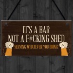 Rude Bar Sign Hanging Funny Garden Garage Pub Shed Man Cave