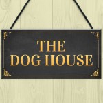 Funny Man Cave Sign THE DOG HOUSE Garage Pub Bar Sign