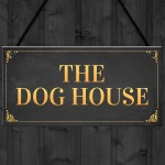 Funny Man Cave Sign THE DOG HOUSE Garage Pub Bar Sign