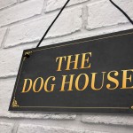 Funny Man Cave Sign THE DOG HOUSE Garage Pub Bar Sign