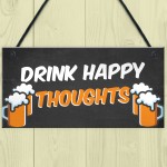 Funny Home Bar Sign DRINK HAPPY THOUGHTS Man Cave Plaque Beer