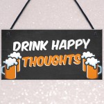 Funny Home Bar Sign DRINK HAPPY THOUGHTS Man Cave Plaque Beer