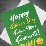 Funny Fathers Day Card From Favourite Child Joke Card