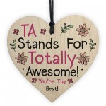 Totally Awesome Teaching Assistant Gift Wood Heart Leaving Gifts