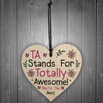 Totally Awesome Teaching Assistant Gift Wood Heart Leaving Gifts