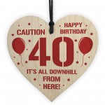 40th Birthday Novelty Funny Gift Wood Heart Gift For Him Her