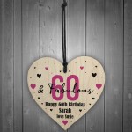 60 And Fabulous Gift Wood Heart Personalised 60th Birthday Gift