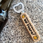 Quirky 40th Birthday Gift For Him Wood Bottle Opener Dad Brother