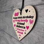 60th Birthday Gift For Lovely Friend Personalised Heart