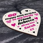 60th Birthday Gift For Lovely Friend Personalised Heart