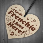 Frenchie Lives Here Funny French Bull Dog Hanging Sign Dog Lover