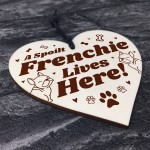 Frenchie Lives Here Funny French Bull Dog Hanging Sign Dog Lover