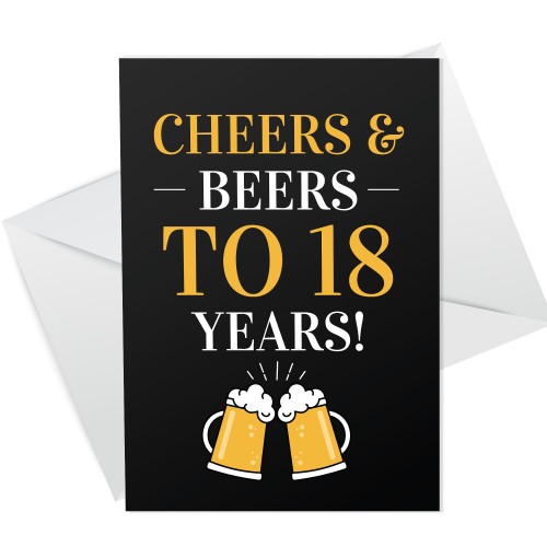 Cheers And Beers To 18 Years Novelty 18th Birthday Card For Son