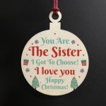 Sister Christmas Gift Sister I Got To Choose Bauble Best Friend