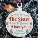 Sister Christmas Gift Sister I Got To Choose Bauble Best Friend