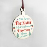 Sister Christmas Gift Sister I Got To Choose Bauble Best Friend