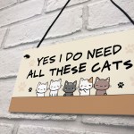 Really Do Need All These Cats Hanging Sign Funny Crazy Cat Lady