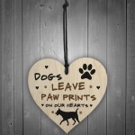 Dogs Leave Paw Prints On Our Heart Wood Plaque Dog Lover Gift