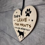 Dogs Leave Paw Prints On Our Heart Wood Plaque Dog Lover Gift