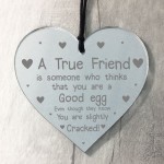 True Friend Sign Funny Best Friend Plaque Gift Engraved Heart