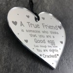 True Friend Sign Funny Best Friend Plaque Gift Engraved Heart