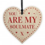 You Are My Soulmate Gift Wooden Heart Girlfriend Boyfriend