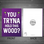 Rude Valentines Anniversary Card Hold This Wood Funny Girlfriend