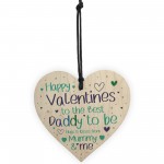 Happy Valentines To The Best Daddy To Be Wood Heart From Baby