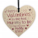 Happy Valentines To The Best Mummy To Be Wood Heart From Baby